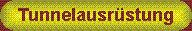 mehr �ber Tunnelausr�stung